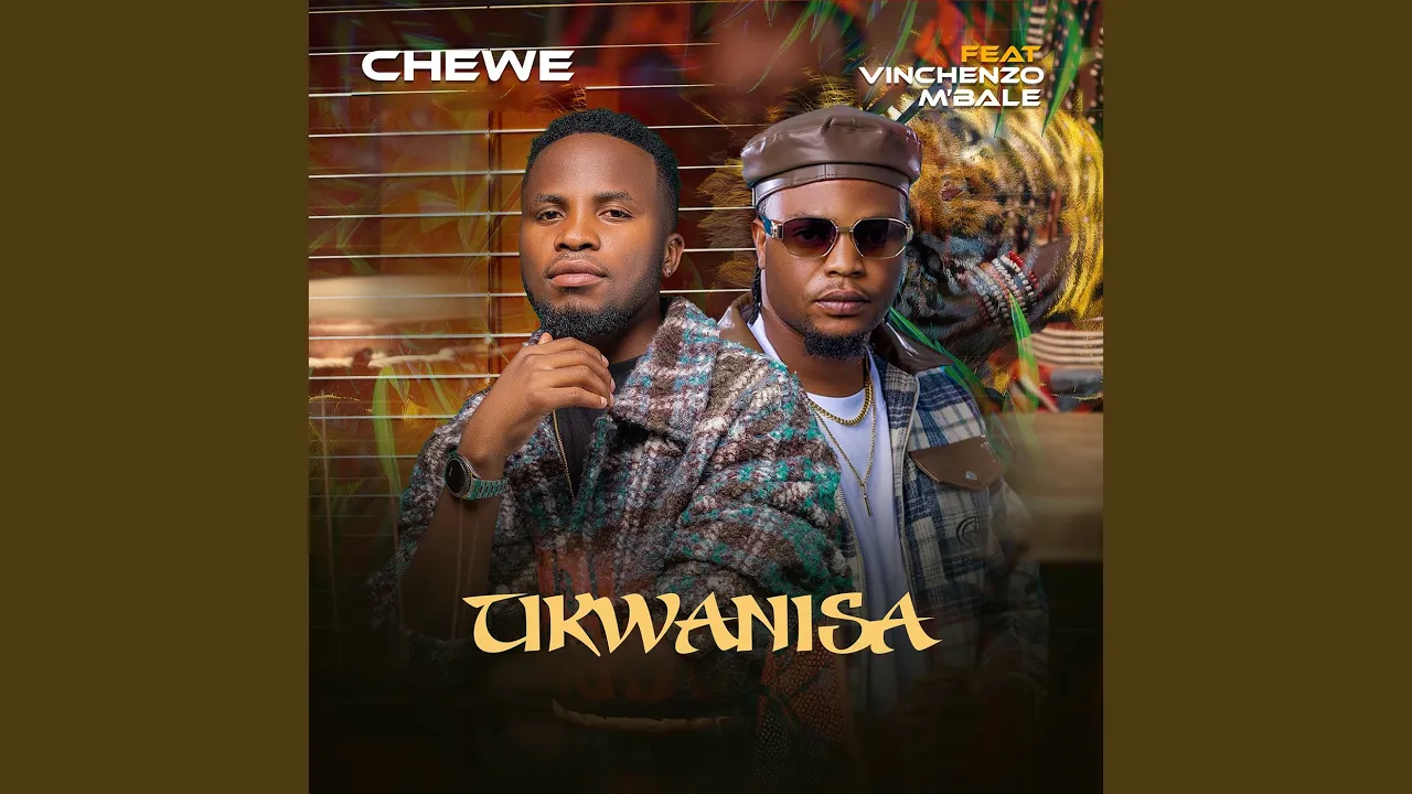Chewe Ft. Vinchenzo Mbale - Tikwanisa