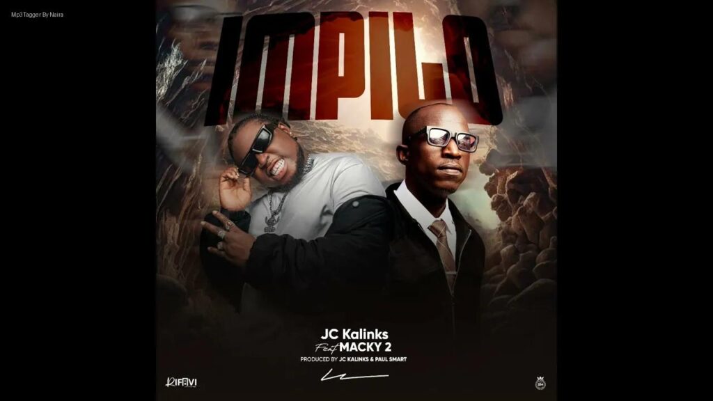 Jc Kalinks Ft. Macky 2 – Impilo | Download Mp3