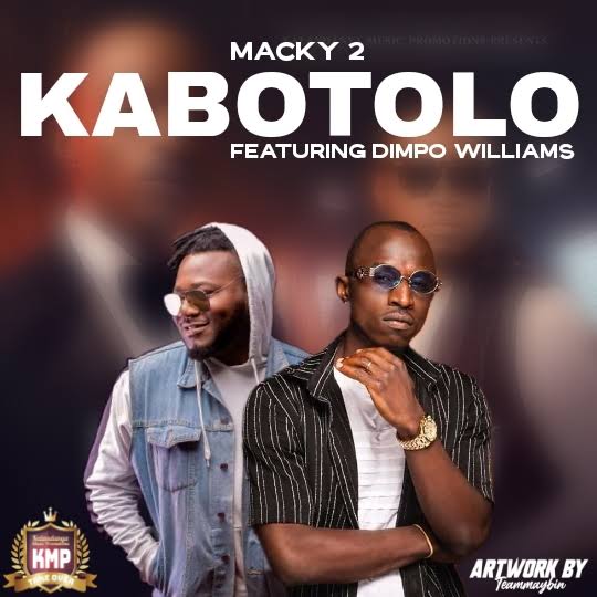 Macky 2 Ft. Dimpo Williams – Kabotolo | Download Mp3