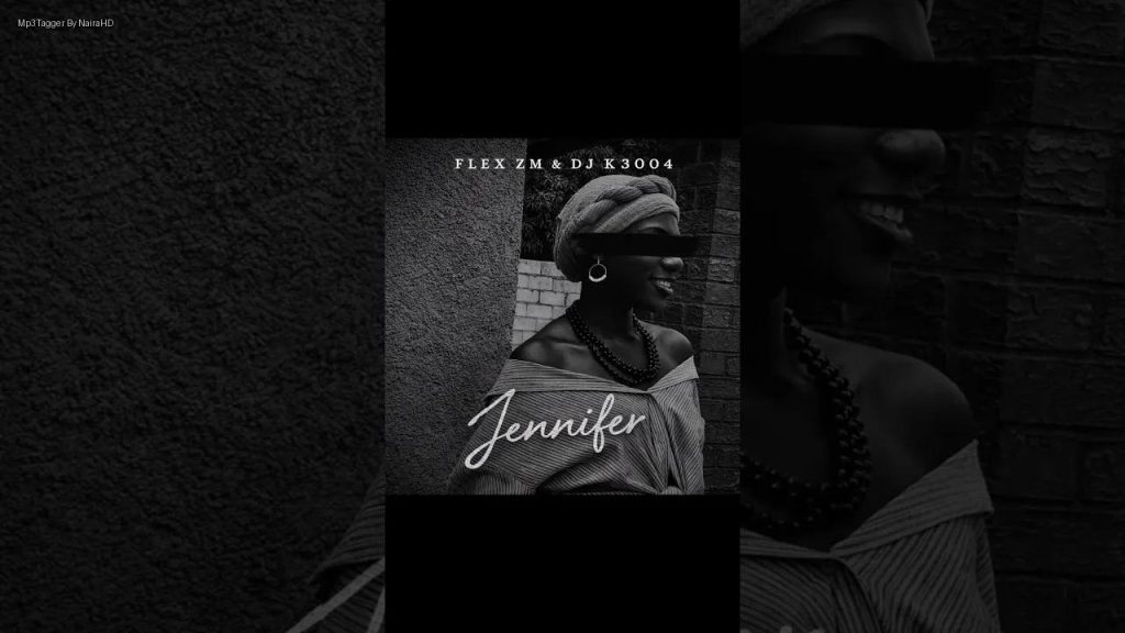 Flex Zm Ft. Rexious – Jennifer | Download Mp3